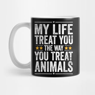 May Life Treat You The Way You Treat Animals Retro Vintage Mug